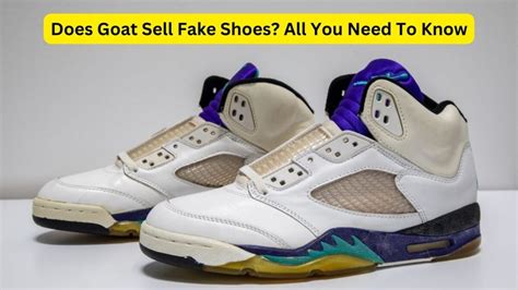 has anyone bought fake shoes from goat|is goat a trusted site.